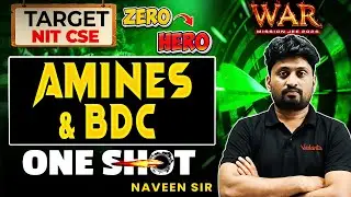 Amines & Benzene Diazonium Chloride| One Shot | JEE 2026 | Target NIT CSE | JEE Chemistry|Naveen Sir