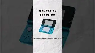 Meu top jogos  de 3DS 🥶