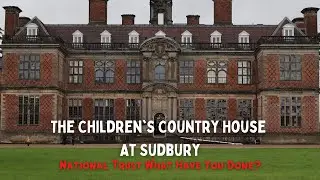 The Children's Country House At Sudbury | Sudbury Hall | National Trust What Have You Done?