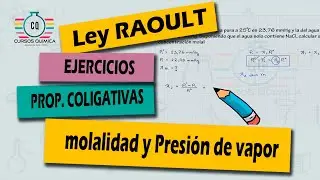 (1/11) LEY de RAOULT, molalidad y presión de vapor , Propiedades coligativas