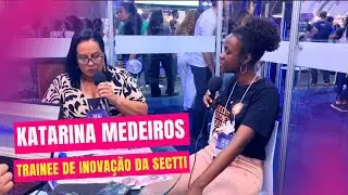 Entrevista com Katarina Medeiros, trainee de inova&ccedil;&atilde;o da SECTTI.