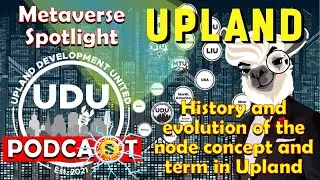 Metaverse Spotlight: UPLAND - Nodes, the history and evolution