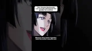 This female blacksmith can actually distinguish the gender of a sword. #anime #animeweeb #youtube