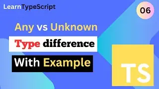 Typescript Tutorial #6: Differences ANY vs UNKOWN Types with Practical Examples