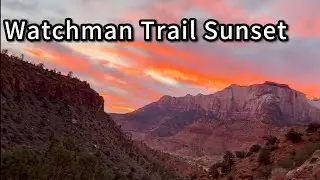 Watchman Trail Sunset &mdash; Big Views, Zero Shuttle Needed