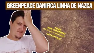 Greenpeace Danifica Linha de Nazca (#51 - Not&iacute;cias Assombradas)