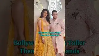 Bollywood Actress Who Look Taller Than Their Husbands #bollywood #deepikapadukone #priyankachopra