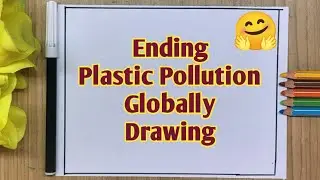 Ending Plastic Pollution Globally Drawing| Environment Day Drawing| Beat Plastic Pollution Drawing