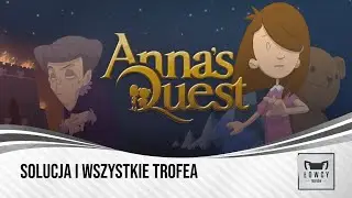 Anna's Quest - PLATINUM WALKTHROUGH / Solucja i wszystkie trofea