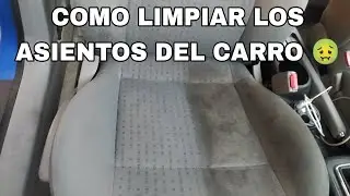 CÓMO LIMPIAR LOS ASIENTOS DEL 🤢CARRO!!! 🤢