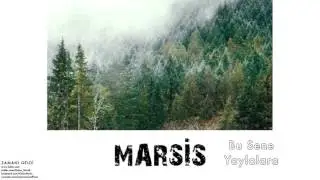 Marsis - Bu Sene Yaylalara [ Zamanı Geldi (Komoxtu Ora) &copy; 2012 Kalan M&uuml;zik ]