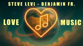 Steve Levi , BENJAMIN FR. - Love & Music (Visualizer Lyrics)