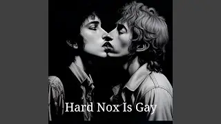Hard Nox Is Gay (feat. noXis)