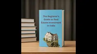 Real Estate Investment in India: A Beginner&rsquo;s Guide for 2025! Step-by-Step Guide! Tips and Insights!