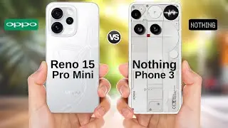OPPO Reno 15 Pro Mini vs Nothing Phone 3 || Full Comparison 