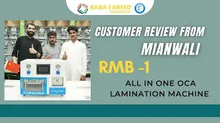 Forward RMB 1 EDGE OCA Machine | Customer from MIANWALI | BFT 2022 | OCA ROMOVE RMB 1 EDGE