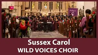 Sussex Carol - Wild Voices Choir