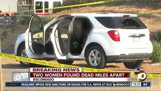 Two women found dead miles apart in Escondido