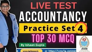 Practice Set 4 (Accountancy) || JKSSB FAA EXAM || By Ishaan Gupta