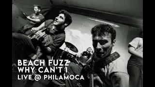 Beach Fuzz - Why Can't I - Live @ PhilaMOCA