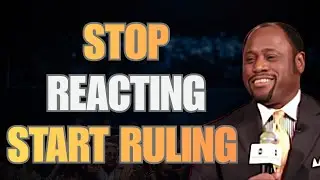 STOP REACTING, START RULING — MASTER YOUR EMOTIONS & INNER KINGDOM | Dr Myles Munroe