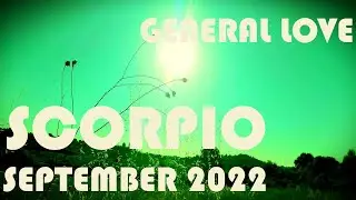 SCORPIO They take a leap of faith GENERAL LOVE SEPTEMBER 2022