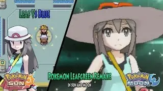 Pokemon Leafgreen Remake Parody in Sun and Moon: Trainer Leaf Vs Blue