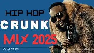 HIP HOP CRUNK MIX 2025 DJ WONA POI NETOLTOL, RICK ROSS, KENDRICK LAMAAR, FAT JOE LIL WAYNE, EMINEM