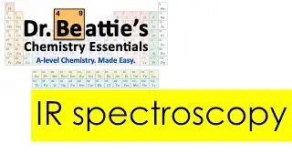 IR (infrared) Spectroscopy | A-level Chemistry | Year 1