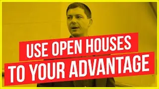 Use Open Houses To Your Advantage
