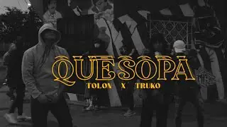 Tolon x Trvko - QUE SOPA (Prod. AQS beats) - [Shot by Filmantro]
