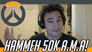Hammeh Overwatch - 50k Subs Celebration A.M.A - Lore, Gaming and More!
