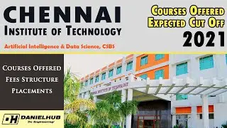 Chennai Institute of Technology Expected Cut Off 2021 | Fees Structure | Placements | College Review