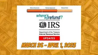 Mar. 26 - April 1, 2023 - IRS Where's My Refund? Weekly Update