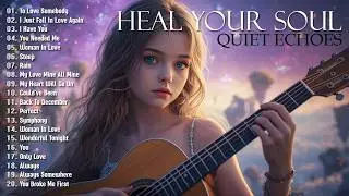 Bittersweet Acoustic Pop 🍃 Best Songs to Heal Your Soul and Calm Your Heart 🌿