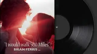 Proclaimers - 500 Miles (Brian Ferris Deep House Edit) [Official Video]