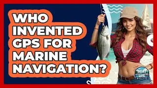 Who Invented GPS For Marine Navigation? - Boat Life Masters