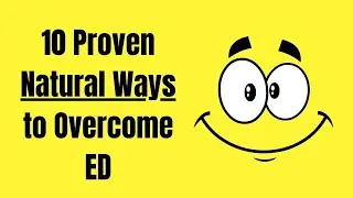 10 Proven Natural Ways to Overcome ED
