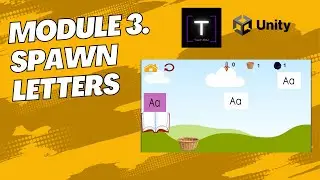 Unity Tutorial Part 2- Module 3:  Spawning Letters