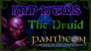 Imp News | Ep. 1 - The Pantheon Druid