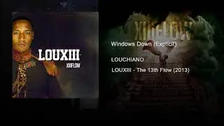 Louchiano - LOUXIII - Windows Down