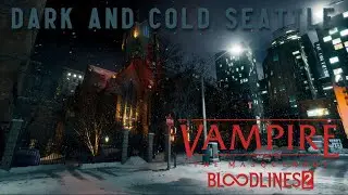 VTM: Bloodlines 2 - Dark ambience and music