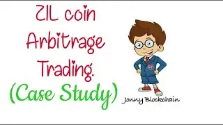 Jonny Blockchain - ZIL Coin Arbitrage Trading (Case study)