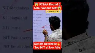 JOSAA Round 5 Seat Allotment 🚨| No Seat Alloted JOSAA Round 5✅| JOSAA Counselling round 5 cut off