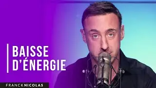 Baisse d'énergie ? Ce qu'il ne faut pas faire... I Franck Nicolas