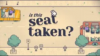 Is This Seat Taken? | Full Playthrough