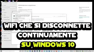 WiFi che si disconnette continuamente su Windows 10 - Come risolvere