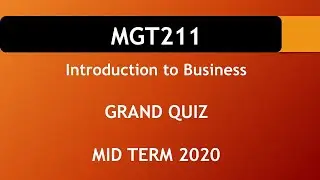 MGT211 GRAND QUIZ MID TERM 2020 || VU WORLD