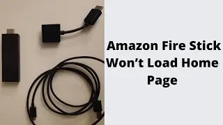 What To Do When Amazon Fire Stick Won&rsquo;t Load Home Page?