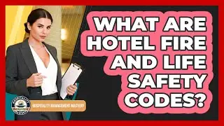 What Are Hotel Fire And Life Safety Codes?